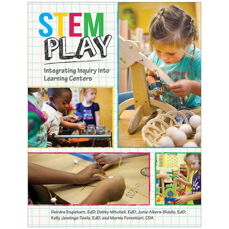 Gryphon House STEM Play: Integrating Inquiry into Learning Centers
