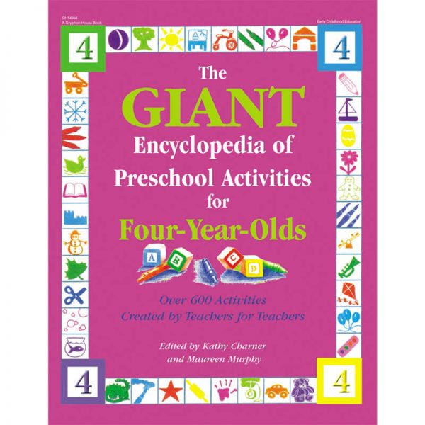 Gryphon House The GIANT Encyclopedia of Preschool Activities for Four-Year-Olds