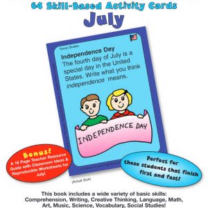 July – Teacher! Teacher! I’m Done! What’s Next 64 Skill-Based Activity Cards by Practice & LearnRight Publications – PLR1007