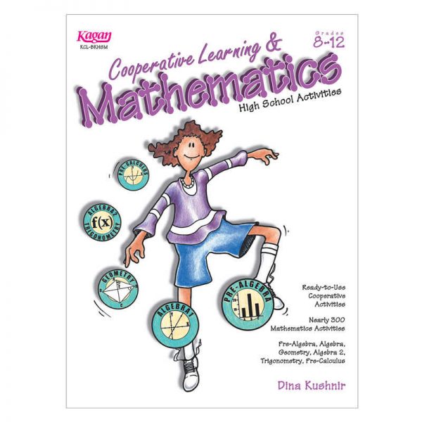 Kagan Cooperative Learning & Mathematics High School Activities Book, Grade 8-12