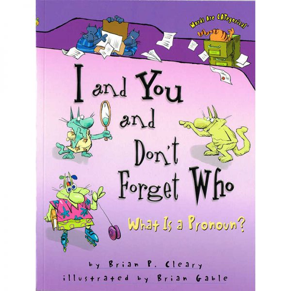 Words are Categorical® I And You And Don't Forget Who: What is a Pronoun? Book