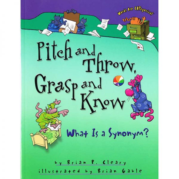 Words are Categorical® Pitch and Throw, Grasp and Know: What is a Synonym? Book