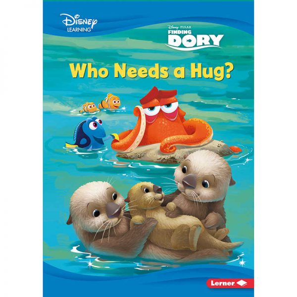 Disney Learning® Who Needs a Hug? A Finding Dory Story