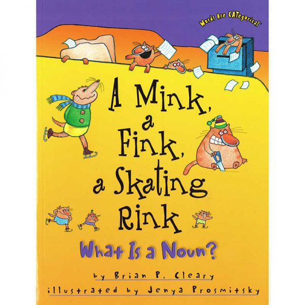 Words are Categorical® A Mink, A Fink, A Skating Rink: What is a Noun? Book