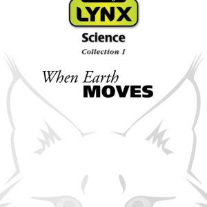LYNX When Earth Moves – Science Teacher’s Guide Collection I by Steck-Vaughn