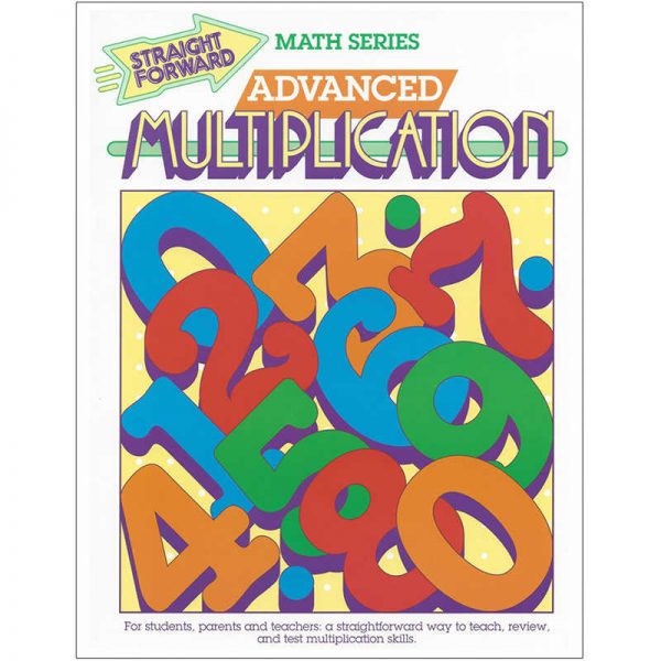 REMEDIA PUBLICATIONS Straight Forward Math, Advanced Multiplication