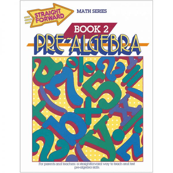 REMEDIA PUBLICATIONS Straight Forward Math, Pre-Algebra Book 2
