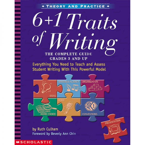 Scholastic Theory and Practice 6 plus 1 Traits Of Writing Guide, Grades 3 and Up