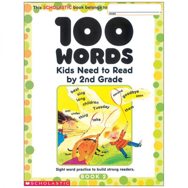 Scholastic 100 Words Kids Need to Read by 2nd Grade