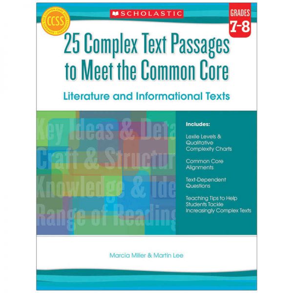 Scholastic 25 Complex Text Passages to Meet the Common Core: Literature and Informational Texts: Gr. 7-8