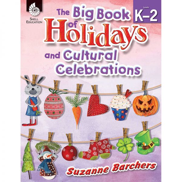 Shell Education The Big Book of Holidays and Cultural Celebrations Book, Grades K-2