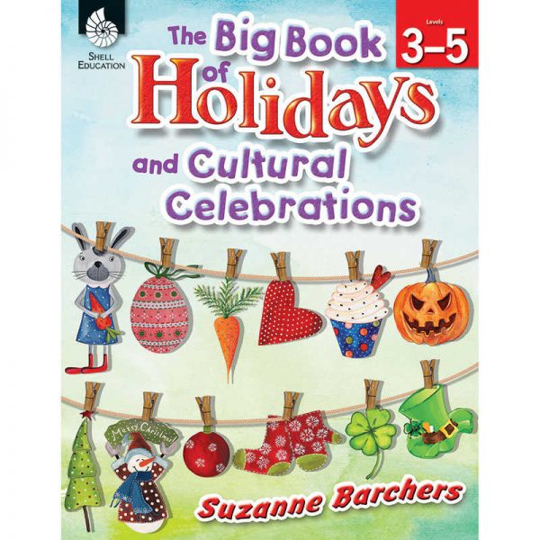 Shell Education The Big Book of Holidays and Cultural Celebrations Book, Grades 3-5