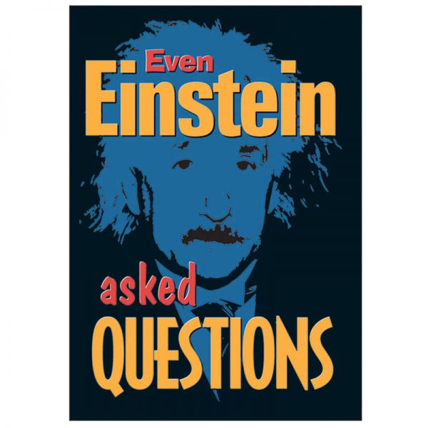 ARGUS® Even Einstein asked questions ARGUS® Poster, 13.375" x 19"