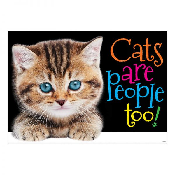 ARGUS® Cats are people too! ARGUS® Poster, 13.375" x 19"