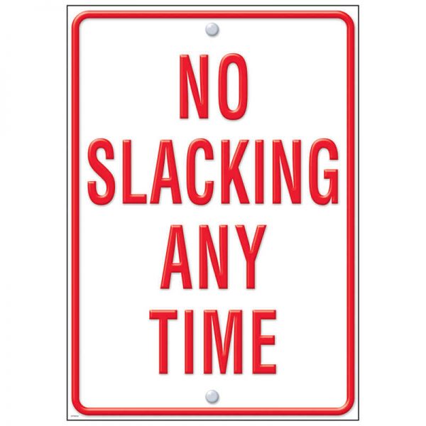 ARGUS® No Slacking Any Time ARGUS® Poster, 13.375" x 19"
