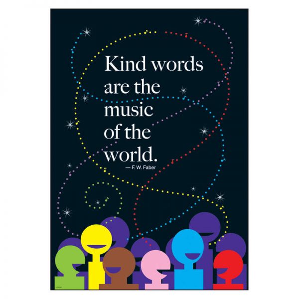 ARGUS® Kind words are the music... ARGUS® Poster, 13.375" x 19"