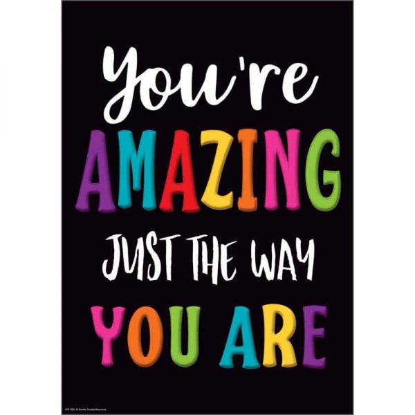 Teacher Created Resources You're Amazing Just the Way You Are Positive Poster, 13-3/8" x 19"