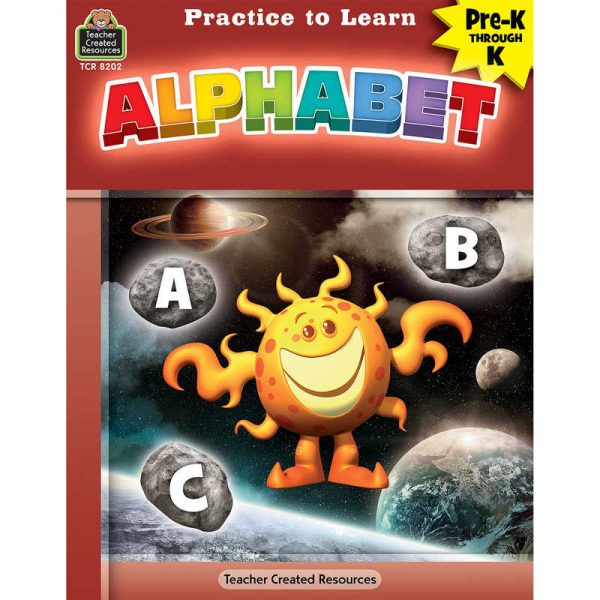 Teacher Created Resources Practice to Learn: Alphabet Grades PreK–K