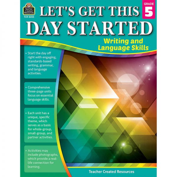 Teacher Created Resources Let’s Get This Day Started: Writing and Language Skills Grade 5