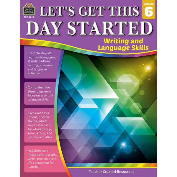 Teacher Created Resources Let’s Get This Day Started: Writing and Language Skills Grade 6