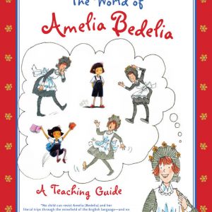 The World of Amelia Bedelia A Teaching Guide by HarperCollins Publishers