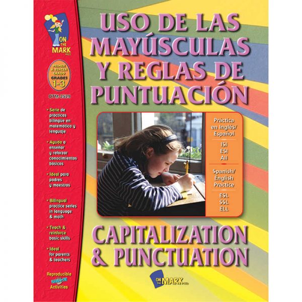 On the Mark Press Uso de las Mayusculas y Reglas de Puntuacion/Capitalization & Punctuation, Grades 1-3
